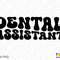 Dental Assistant Svg Png, Dentist Svg, Dental Svg, Trendy Retro Groovy Wavy Stacked Digital Download Sublimation PNG & SVG Cricut Cut File - 2.jpg