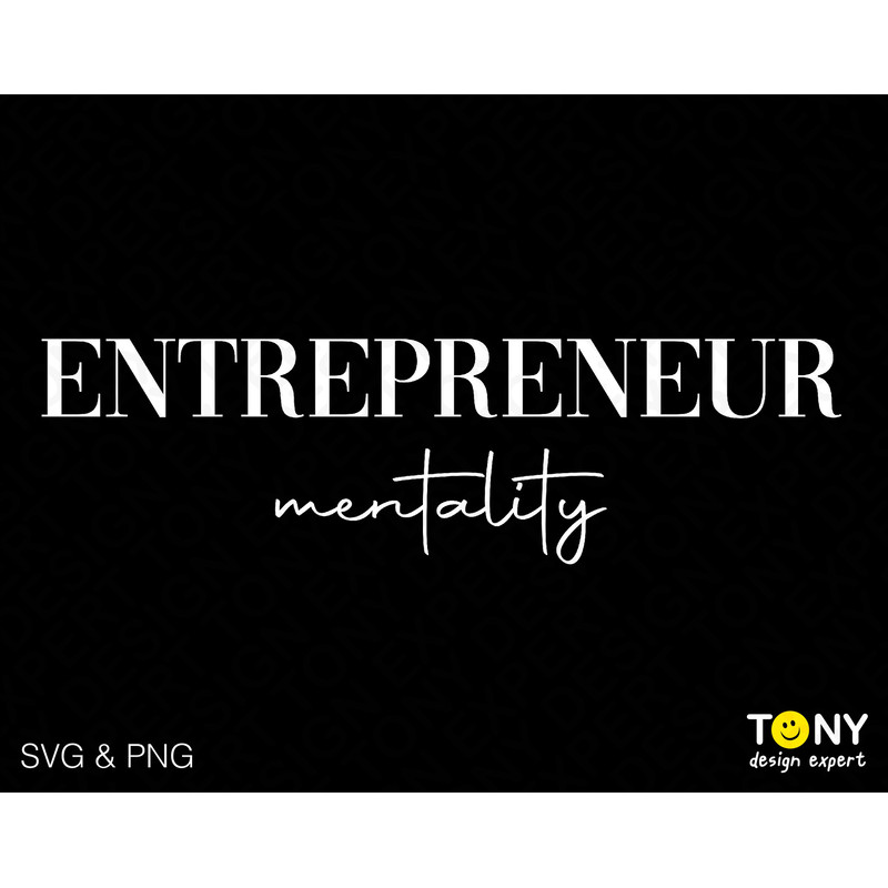 Entrepreneur Mentality Svg, Small Business Owner Svg, Entrepreneur Boss Day Gift Digital Download PNG Sublimation DTG & SVG Cricut Cut File - 1.jpg
