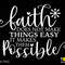 Faith Does Not Make Things Easy It Makes Them Possible Svg Png, Faith Scripture Quote Digital Download Sublimation PNG & SVG Cricut Cut File - 1.jpg