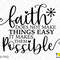 Faith Does Not Make Things Easy It Makes Them Possible Svg Png, Faith Scripture Quote Digital Download Sublimation PNG & SVG Cricut Cut File - 2.jpg