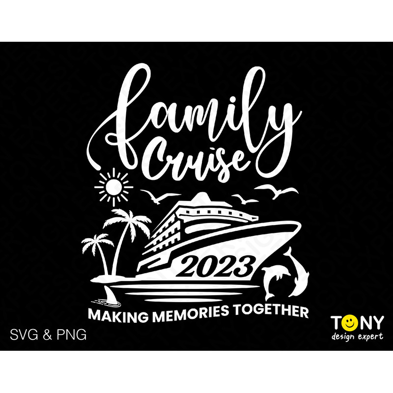 Family Cruise 2023 Svg Png, Making Memories Together Svg, Summer Vacation Cruise Trip Svg Digital Download Sublimation PNG & SVG Cricut File - 3.jpg