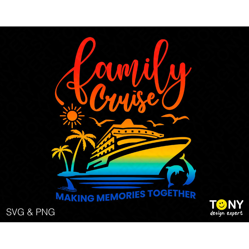 Family Cruise Svg Png, Making Memories Svg, Cruise Svg, Summer Vacation Cruise Trip Svg, Digital Download Sublimation PNG & SVG Cricut File - 1.jpg