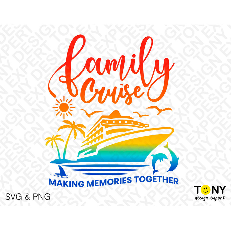 Family Cruise Svg Png, Making Memories Svg, Cruise Svg, Summer Vacation Cruise Trip Svg, Digital Download Sublimation PNG & SVG Cricut File - 2.jpg