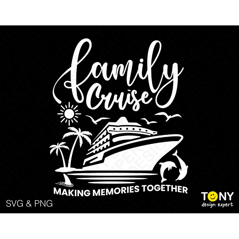 Family Cruise Svg Png, Making Memories Svg, Cruise Svg, Summer Vacation Cruise Trip Svg, Digital Download Sublimation PNG & SVG Cricut File - 3.jpg