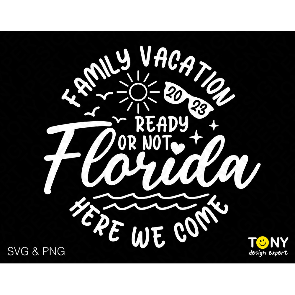 Family Vacation 2023 Svg, Florida Girl’s Trip Svg, Florida Here We Come Svg, Florida Svg, Digital Download Sublimation PNG & SVG Cricut - 1.jpg
