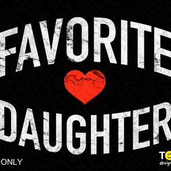 Favorite Daughter Png, Daughter Png, Daughter Birthday Png,