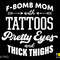 F-Bomb Mom With Tattoos Pretty Eyes and Thick Thighs Svg Png, Funny Mom Quote Gift Digital Download Sublimation PNG & SVG Cricut Cut File - 1.jpg