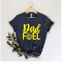 dad fuel shirt, dad fuel tshirt for dad, funny dad gift for fathers day, beer shirt for dad, funny dad shirt, cute gift