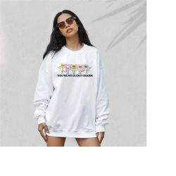 you're my lucky charm sweatshirt, lucky clover sweater, st patricks day sweatshirt, lucky pullover, womens sweatshirt, c