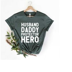 husband daddy protector hero shirt, father hardworking strong funny brave fearless hero protective loving daddy father