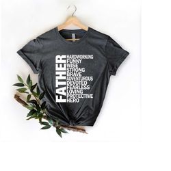 father dad shirt hardworking funny wise strong brave adventurous devoted fearless hero protective loving dad shirt dad