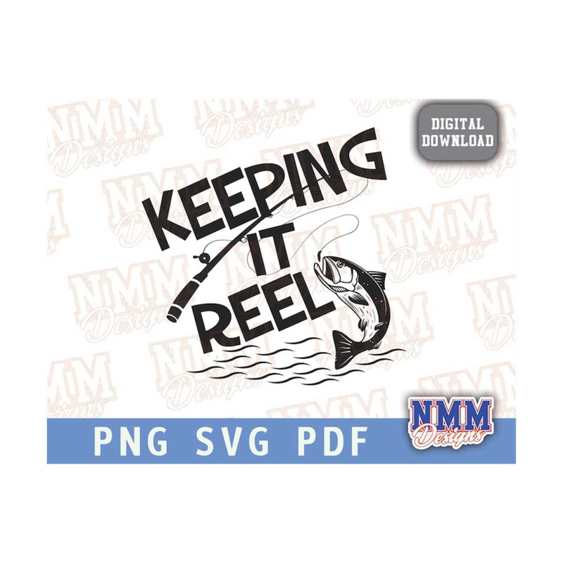 MR-159202311590-keeping-it-reel-svg-fishing-png-men-funny-joke-hunting-dad-image-1.jpg