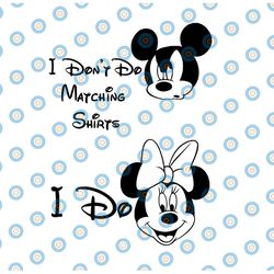 i don't do matching svg, disney family svg design svg, mickey mouse, cameo party svg png