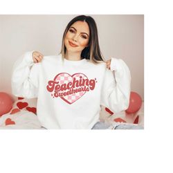 teaching sweethearts shirt,teacher valentines day shirt,cute gift for valentines day,funny valentine day shirt, cute gif