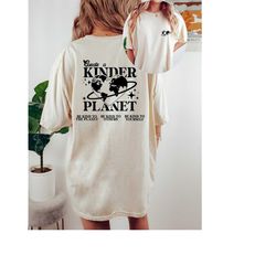 comfort colors tee, create a kinder planet shirt, quote shirt, womens oversized shirt, oversized shirt, inspirational sh