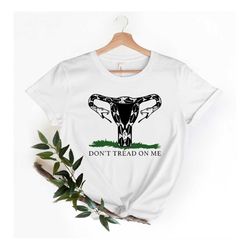 don't tread on me uterus snake t-shirt, protect roe v wade, women's pro choice, abortion rights, feminist shirt, texas w