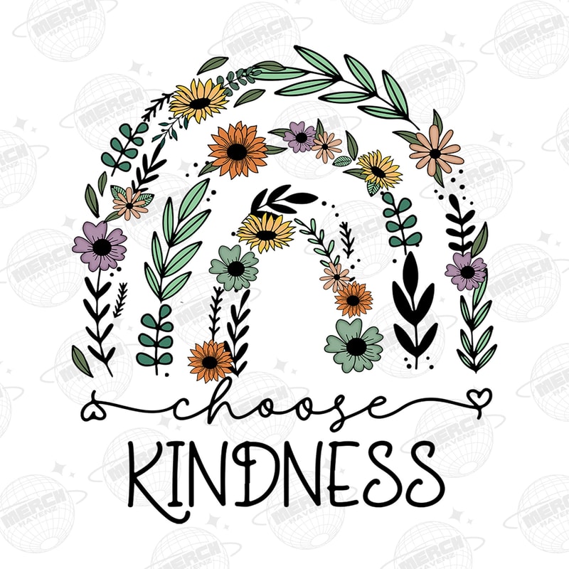 Choose Kindness PNG Kindness png Be Kind png Flowers png Sublimation Design Digital Design Download Shirt Designs Graphic - 1.jpg