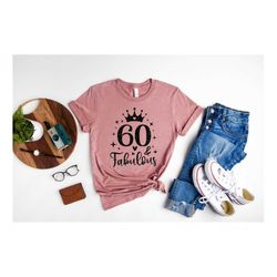 60 and fabulous shirt, 60 years shirt, 60th birthday shirt, birthday shirt, birthday trip shirt, birthday gift, hello 60
