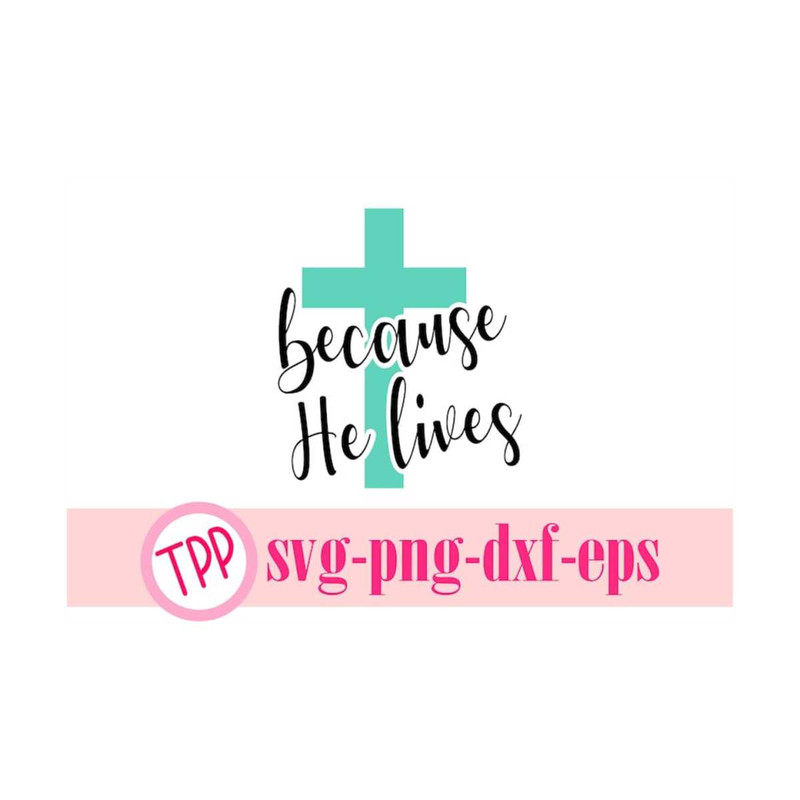 MR-15920231418-easter-svg-because-he-lives-svg-christian-svg-religious-image-1.jpg