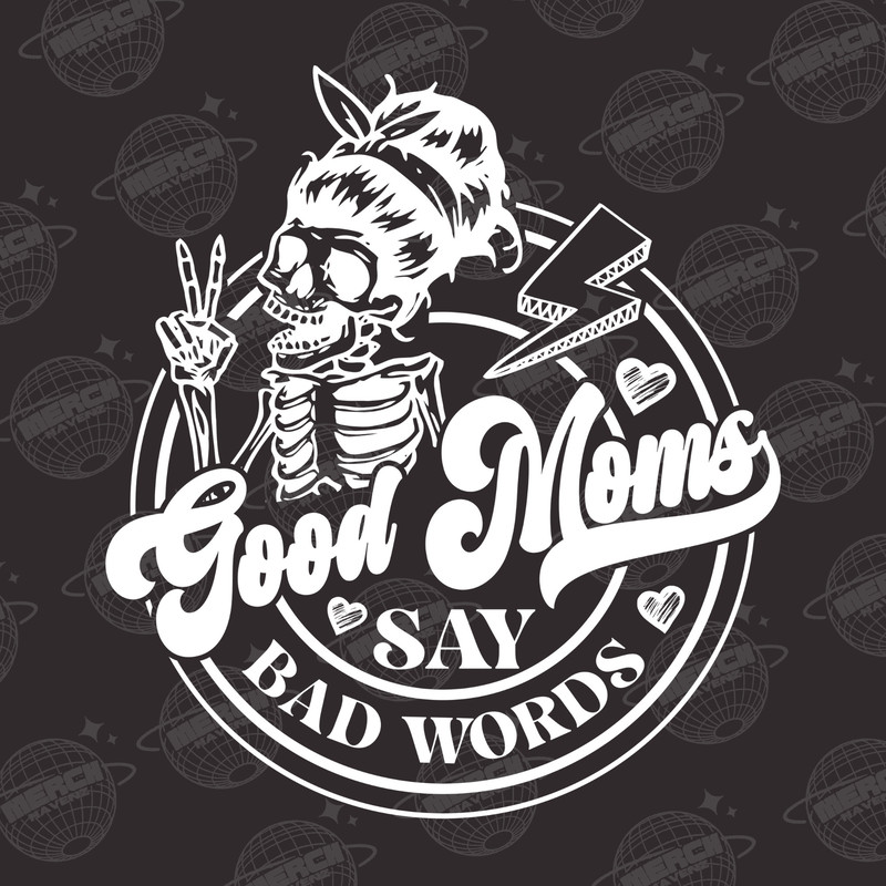 Good Moms Say Bad Words Png, Good moms Png, Good mums say bad words Png, Good moms Png, Png for Sublimation - 1.jpg