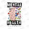 Retro Mental Health Matters PNG, Mental Health Awareness Shirt Design, PNG Downloads,Flower Shirt PNG,Mental Health Png Sublimation Download - 1.jpg