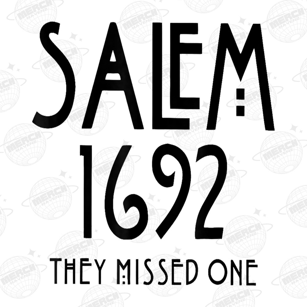 Salem 1692 they missed one Png, Halloween png, Witch Png, Png For Shirt, Png Files For Sublimation, Digital Download, Printable - 1.jpg