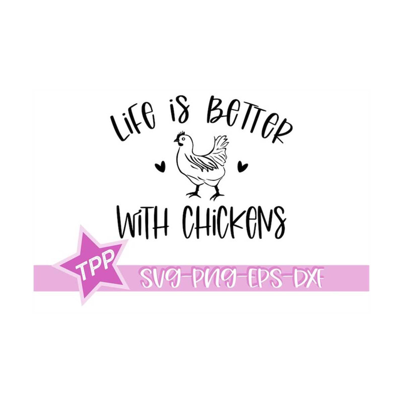 MR-159202314385-life-is-better-with-chickens-svg-chicken-svg-png-dxf-eps-image-1.jpg