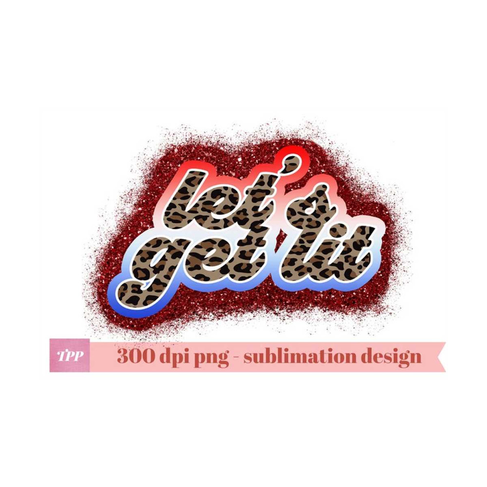MR-159202314530-lets-get-lit-png-4th-of-july-sublimation-file-usa-png-image-1.jpg