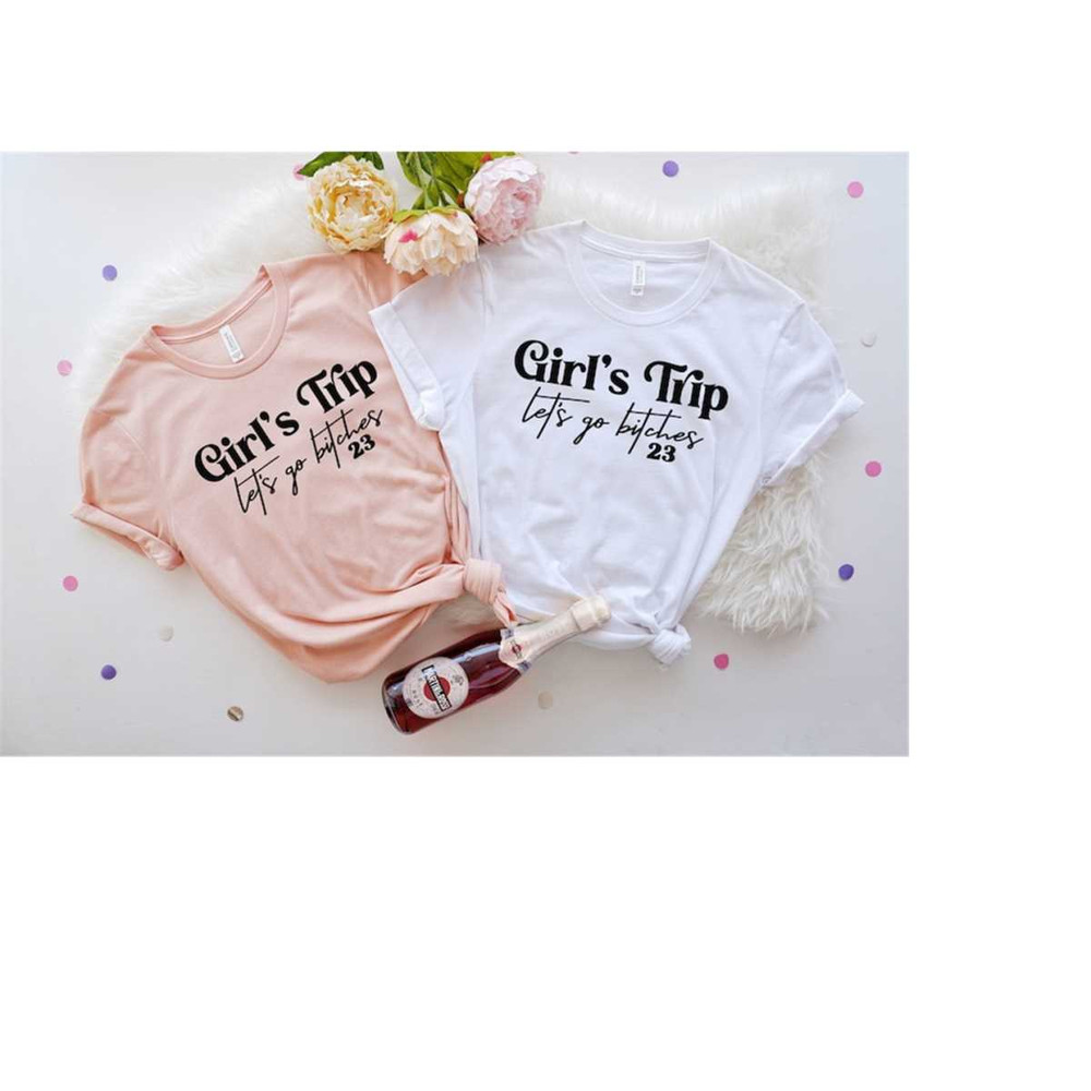 MR-159202315434-girls-trip-lets-go-bitches-2023-shirt-2023-girls-trip-image-1.jpg
