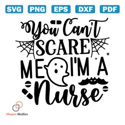 you cant scare me i am a nurse svg halloween ghost svg