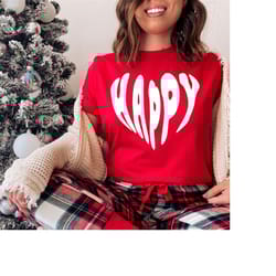 happy shirt, gifts for friend, inspirational shirt, merry christmas t shirt, positive shirt, motivational t shirt
