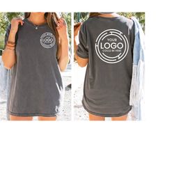 comfort colors custom logo shirt, logo design shirt, your image here, personalized front and back shirt, custom text gif