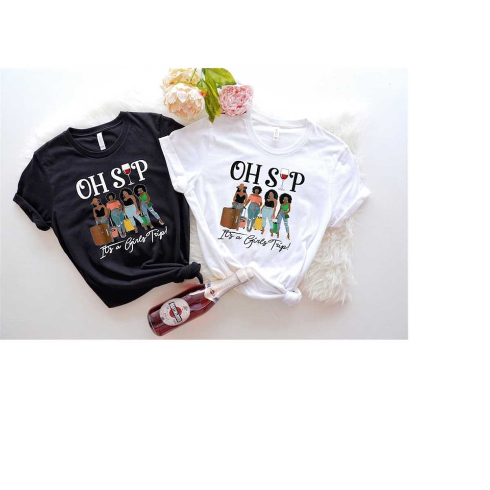 MR-15920231646-oh-sip-its-a-girls-trip-shirt-2023-girls-trip-girls-image-1.jpg