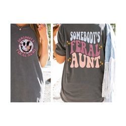 somebody's feral aunt png with pocket design, feral aunt shirt design, floral aunt png by the printy princess