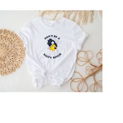 don't be a salty beach shirt, sarcastic salty shirt, salty shirt, funny shirt, beach shirt, don't be salty shirt, morton