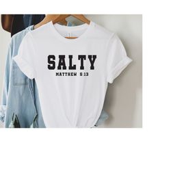 christian shirt, salt and light shirt, be salty, christian clothing, christian apparel, religious clothing, christian sh