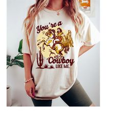 you're a cowboy like me shirt, the taylor cowboy like me shirt, cowboy shirt, taylor swiftie merch, folklore merch, ever