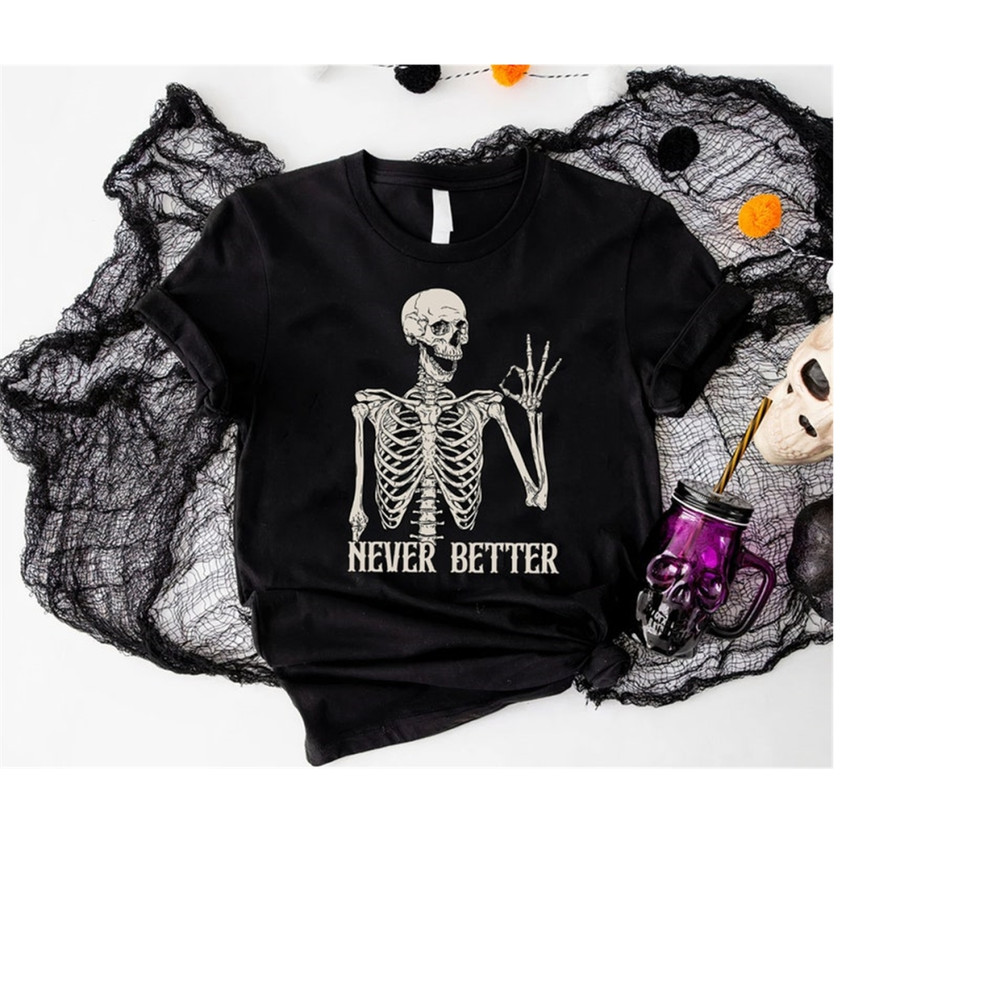 MR-1592023163615-funny-halloween-skeleton-shirt-never-better-shirt-funny-dead-image-1.jpg