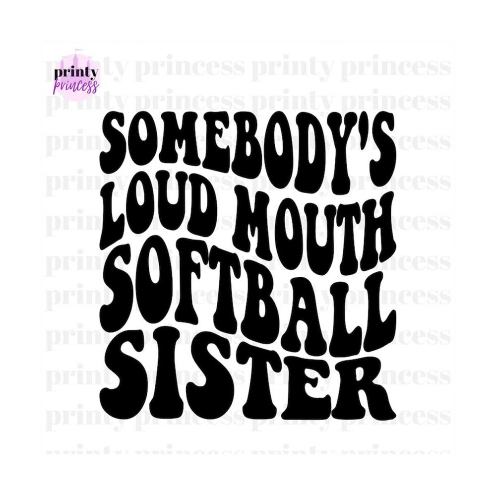 MR-159202316453-somebodys-loud-mouth-softball-sister-png-and-svg-by-the-image-1.jpg