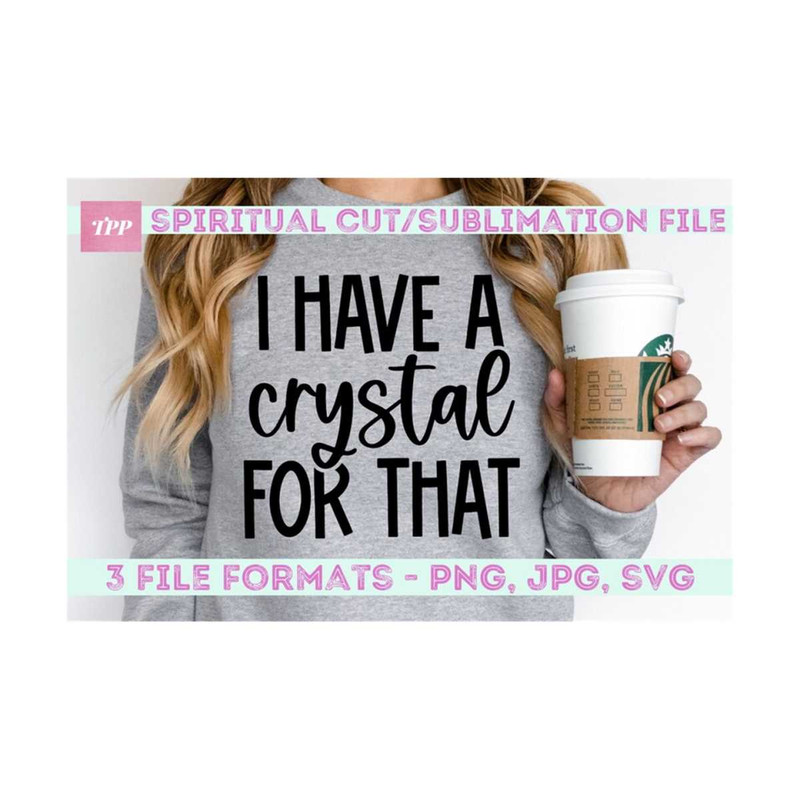 MR-1592023164649-i-have-a-crystal-for-that-svg-crystals-svg-funny-svgs-image-1.jpg