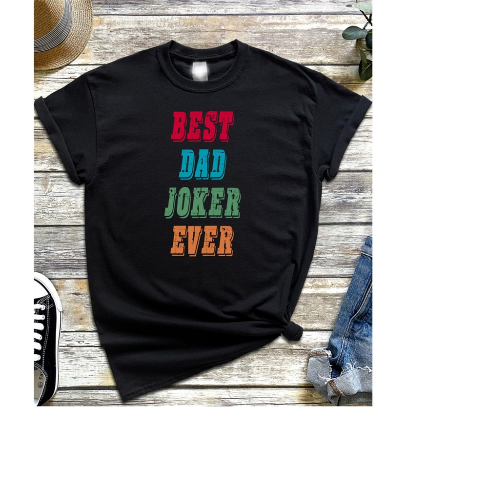 MR-1592023165119-dad-joker-shirt-best-dad-joker-ever-shirt-fathers-day-image-1.jpg