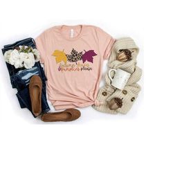 autumn leaves pumpkin please shirt, fall shirt, autumn shirt, pumpkin spice shirt, fall women's shirt, fall graphic tee,