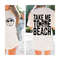 MR-159202316549-take-me-to-the-beach-svg-beach-png-ocean-cutting-file-image-1.jpg