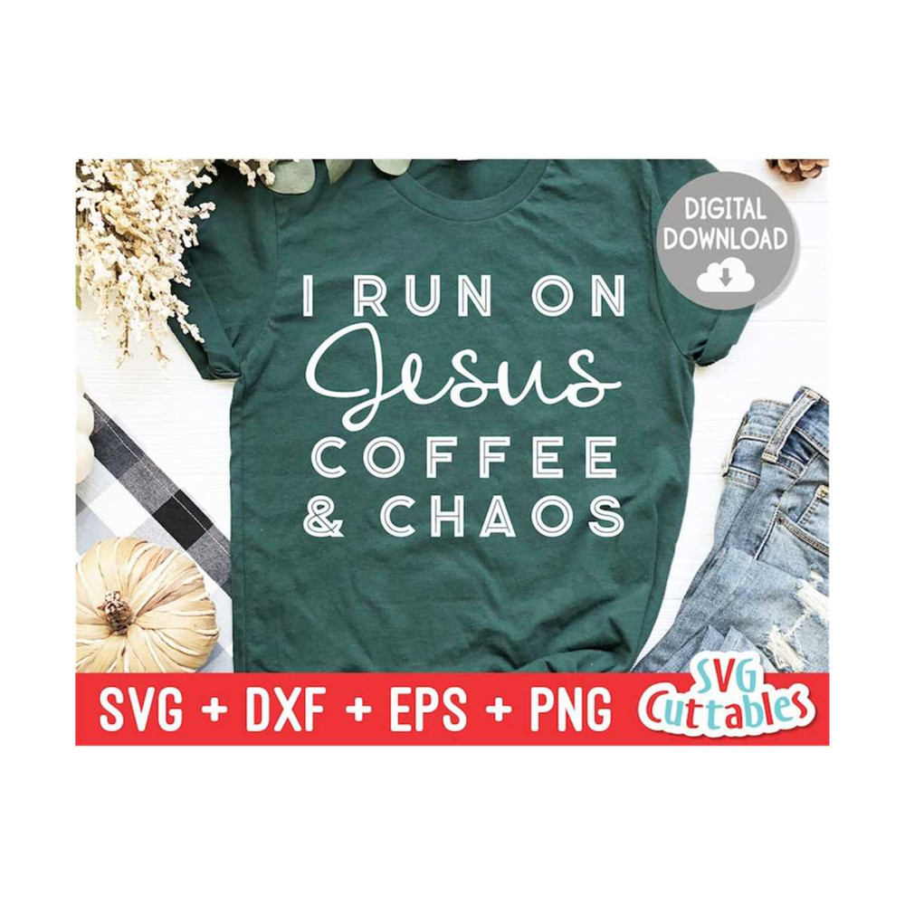 MR-159202317330-i-run-on-jesus-coffee-and-chaos-svg-faith-svg-quote-svg-image-1.jpg