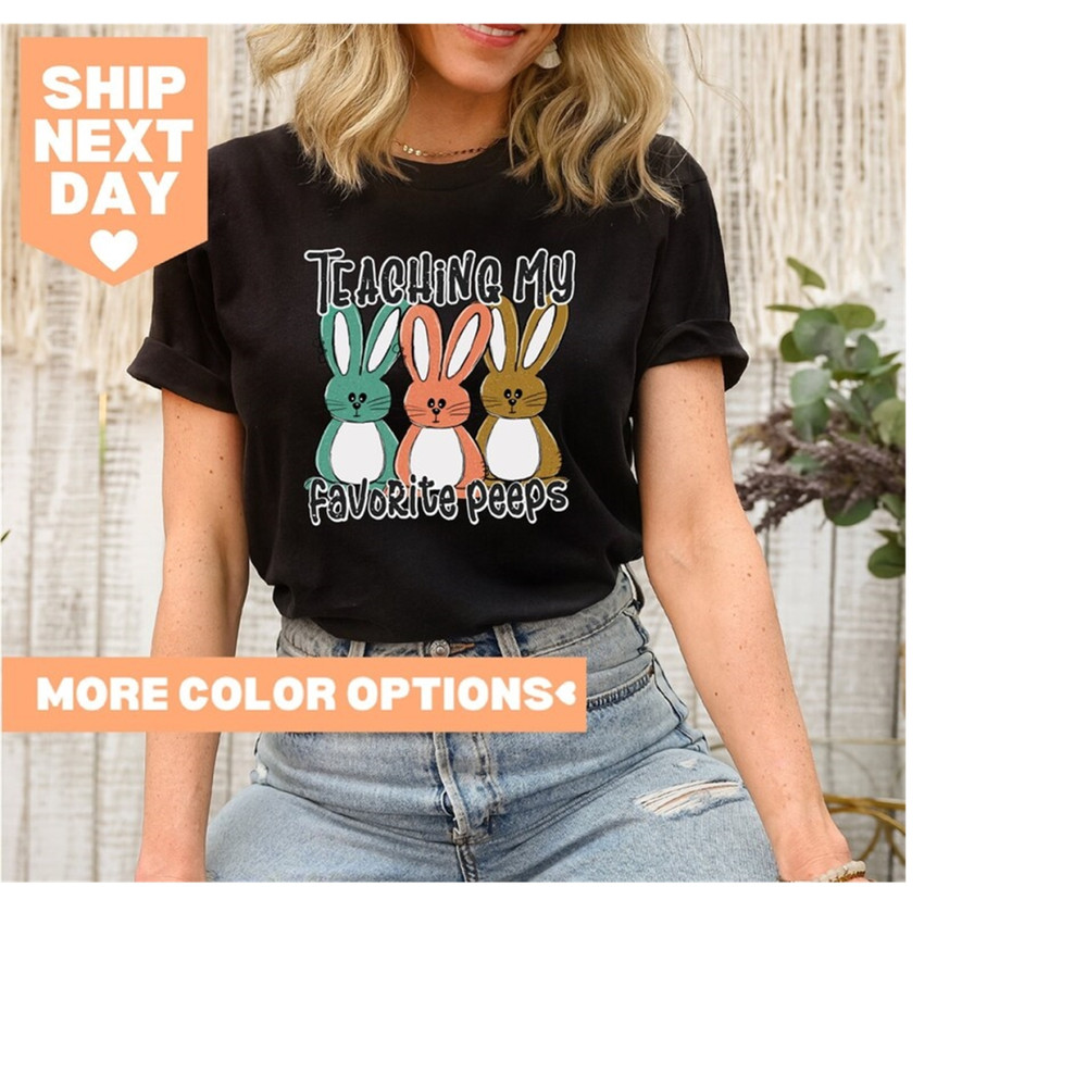 MR-159202317622-teaching-my-favorite-peeps-shirt-teacher-bunny-easter-shirt-image-1.jpg