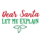 Dear-Santa-Let-Me-Explain.png