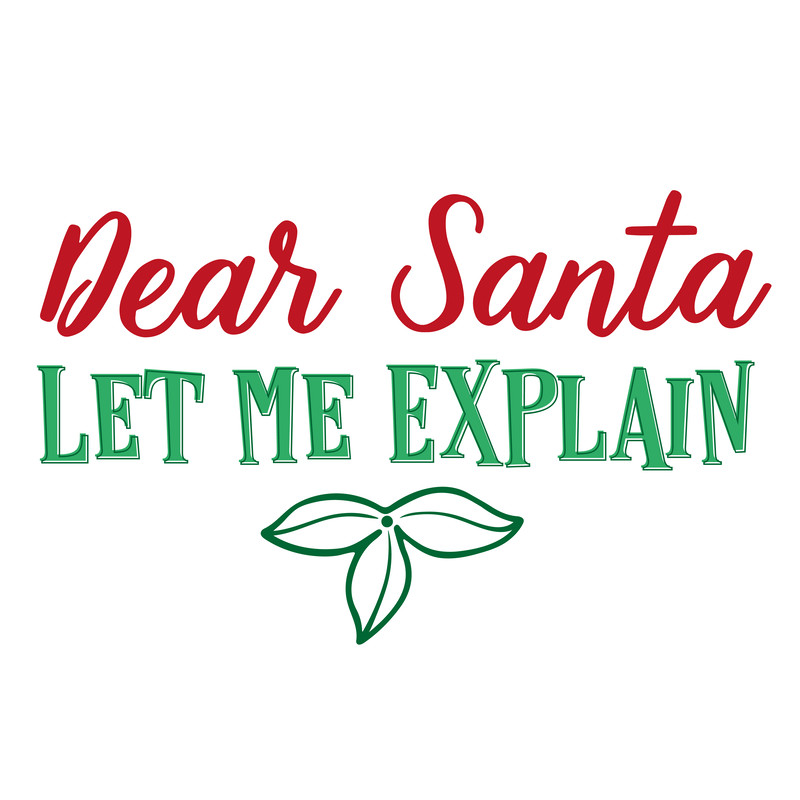 Dear-Santa-Let-Me-Explain.png