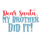 Dear-Santa,-My-Brother-Did-It!.png