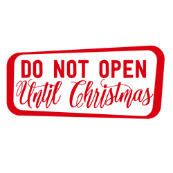 Do Not Open Until Christmas, Santa Claus Svg, Christmas Svg, Silhouette, Cricut, Printing, Dxf, Eps, Png, Svg