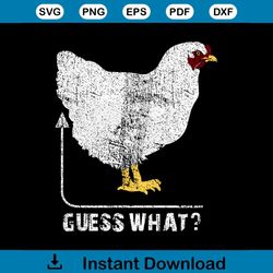 guess what chicken butt svg, chicken svg, rooster svg, chicken gift, rooster shirt, funny chicken, love chicken, chicken